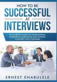 bokomslag How to Be Successful at Interviews