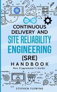 bokomslag Continuous Delivery and Site Reliability Engineering (SRE) Handbook