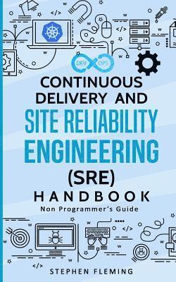 Stephen Fleming - Continuous Delivery and Site Reliability Engineering (SRE) Handbook, Häftad