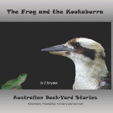 bokomslag The Frog and the Kookaburra: Australian Backyard Stories