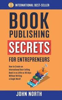 bokomslag Book Publishing Secrets for Entrepreneurs