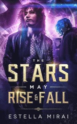 The Stars May Rise and Fall 1