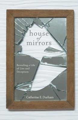 Catherine E Durham, Catherine E. Durham, E. Durham,Catherine - House of Mirrors, Häftad