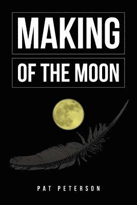 Pat Peterson - Making of the Moon, Häftad
