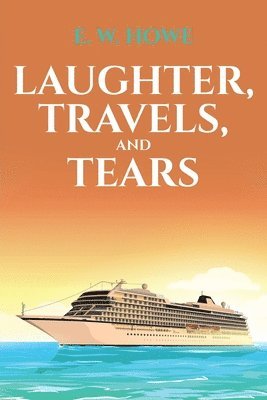 Laughter, Travels, and Tears 1