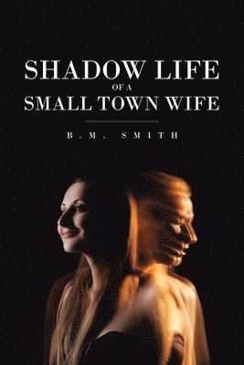 Shadow Life of a Small Town Wife 1