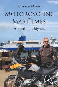 bokomslag Motorcycling the Maritimes