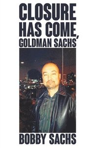 bokomslag Closure Has Come, Goldman Sachs