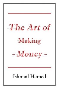 bokomslag The Art of Making Money