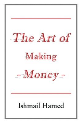 bokomslag The Art of Making Money