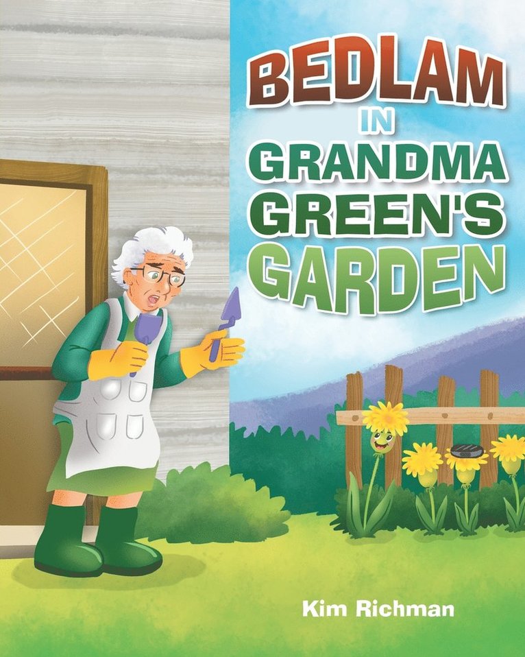 Bedlam in Grandma Green's Garden 1