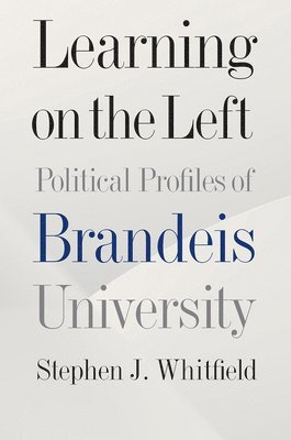 bokomslag Learning on the Left - Political Profiles of Brandeis University