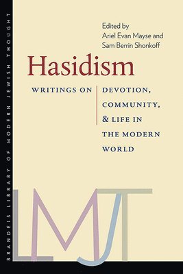 Ariel Evan Mayse, Sam Berrin Shonkoff, Ariel Evan Mayse, Sam Berrin Shonkoff - Hasidism – Writings on Devotion, Community, and Life in the Modern World, Häftad