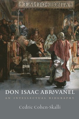 bokomslag Don Isaac Abravanel  An Intellectual Biography