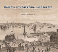 bokomslag Maine's Lithographic Landscapes - Town and City Views, 1830-1870