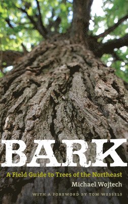 bokomslag Bark  A Field Guide to Trees of the Northeast