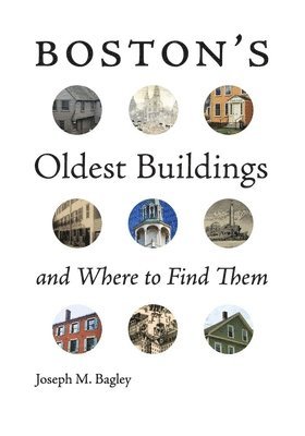 Boston`s Oldest Buildings and Where to Find Them 1