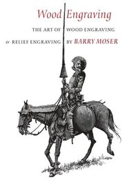 bokomslag Wood Engraving - The Art of Wood Engraving and Relief Engraving
