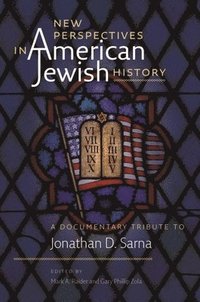 bokomslag New Perspectives in American Jewish History  A Documentary Tribute to Jonathan D. Sarna