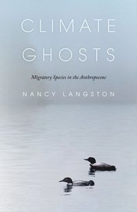 bokomslag Climate Ghosts - Migratory Species in the Anthropocene