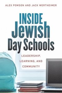 bokomslag Inside Jewish Day Schools  Leadership, Learning, and Community