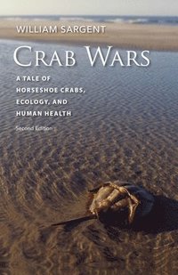 bokomslag Crab Wars - A Tale of Horseshoe Crabs, Ecology, and Human Health