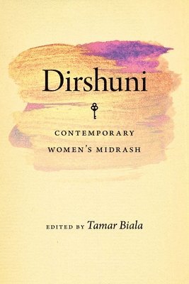 Tamar Biala, Tamar Kadari, Tamar Biala - Dirshuni – Contemporary Women′s Midrash, Inbunden