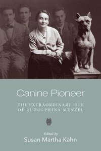 bokomslag Canine Pioneer - The Extraordinary Life of Rudolphina Menzel