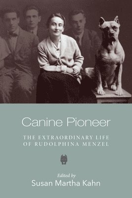 bokomslag Canine Pioneer  The Extraordinary Life of Rudolphina Menzel