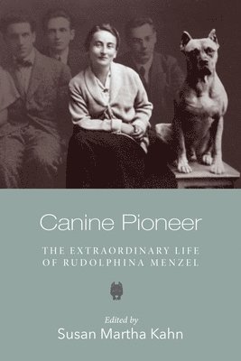 bokomslag Canine Pioneer - The Extraordinary Life of Rudolphina Menzel