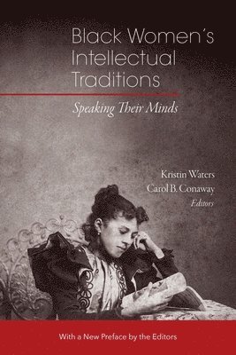 Kristin Waters, Carol B. Conaway, Kristin Waters, Carol B. Conaway - Black Women′s Intellectual Traditions – Speaking Their Minds, Häftad