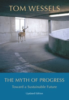 The Myth of Progress  Toward a Sustainable Future 1