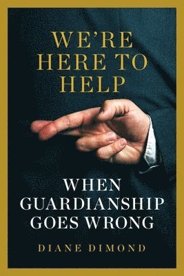 Diane Dimond - We're Here to Help, Inbunden