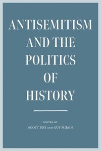 bokomslag Antisemitism and the Politics of History