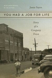 bokomslag You Had a Job for Life - Story of a Company Town