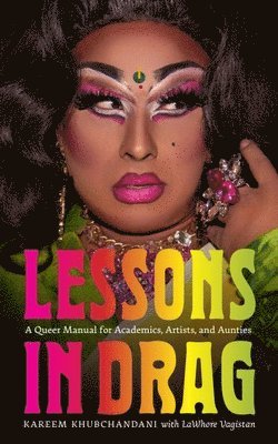 Kareem Khubchandani - Lessons in Drag, Häftad