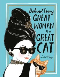 bokomslag Behind Every Great Woman is a Great Cat
