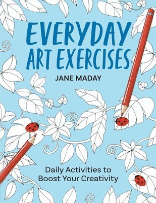 Jane Maday - Everyday Art Exercises, Häftad