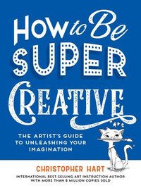 bokomslag How to Be Super Creative