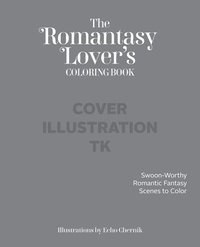 bokomslag Romantasy Lover's Coloring Book: Swoon-Worthy Romantic Fantasy Scenes to Color