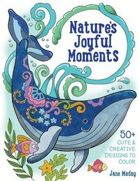 bokomslag Nature's Joyful Moments: 50+ Cute & Creative Designs to Color