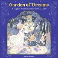 bokomslag Garden of Dreams: A Magical World of Make Believe to Color