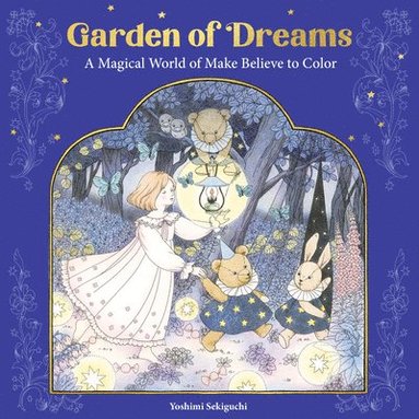 bokomslag Garden of Dreams: A Magical World of Make Believe to Color