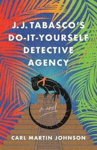 bokomslag J. J. Tabasco's International Do-It-Yourself Detective Agency