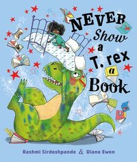 bokomslag Never Show a T. Rex a Book