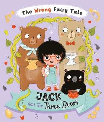 bokomslag The Wrong Fairy Tale Jack and the Three Bears