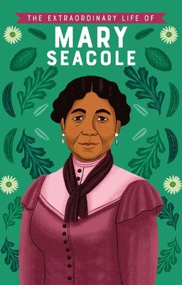 bokomslag The Extraordinary Life of Mary Seacole