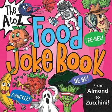 bokomslag The A to Z Food Joke Book