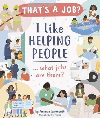 I Like Helping People ... What Jobs Are There? 1