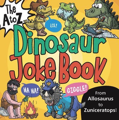 The A to Z Dinosaur Joke Book 1